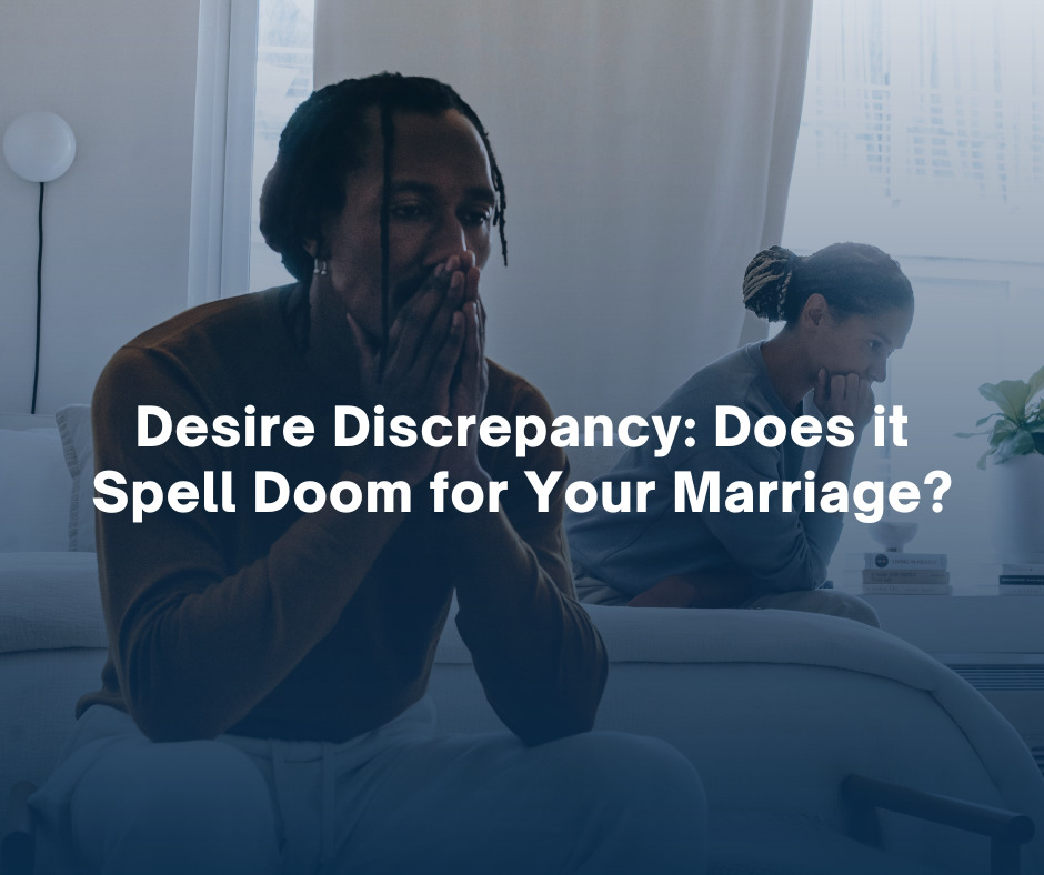 Desire Discrepancy Does it Spell Doom for Your Marriage