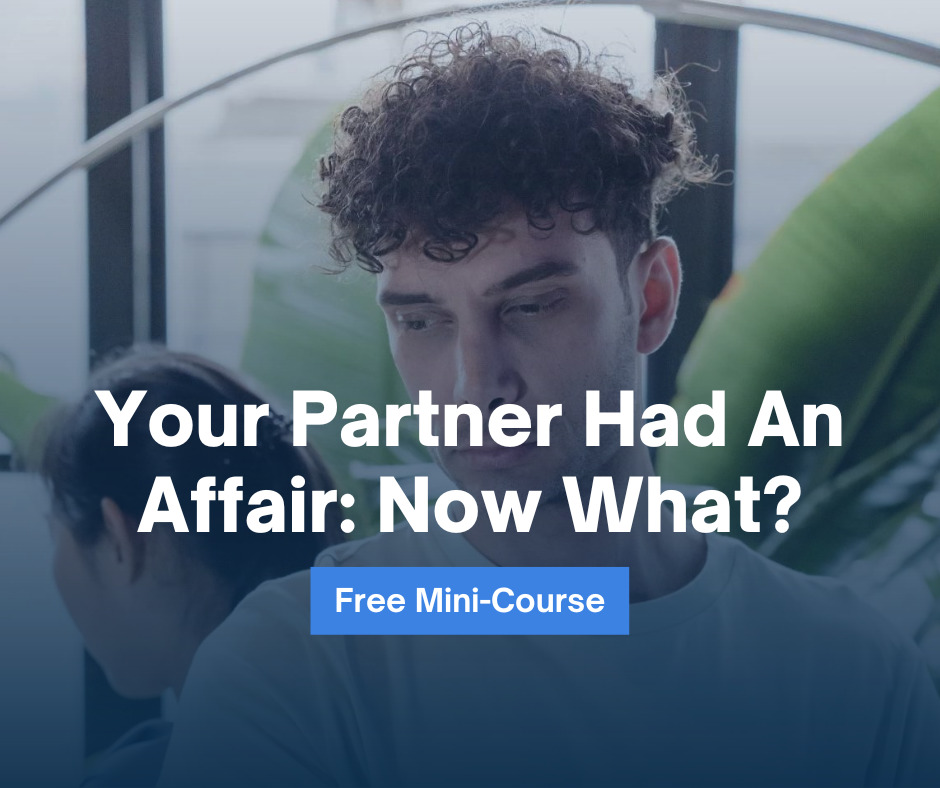 Your Partner Had An Affair Now What Free Mini Course