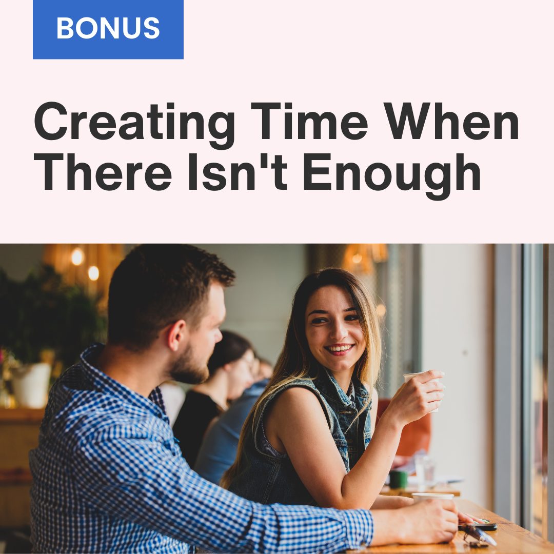 Creating Time When There Isn't Enough (3)